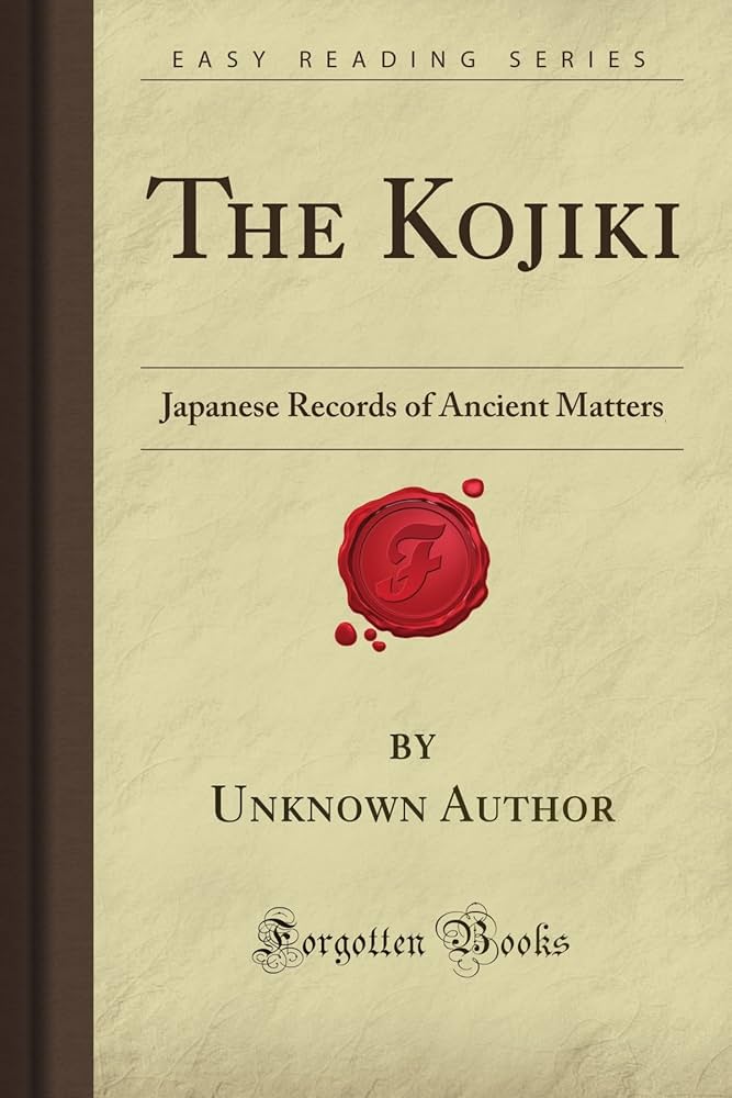 The Kojiki: Japanese Records of Ancient Matters (Forgotten